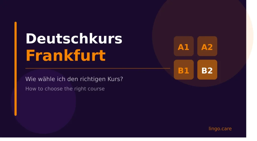 Deutschkurs Frankfurt — Wie wähle ich den richtigen Kurs?